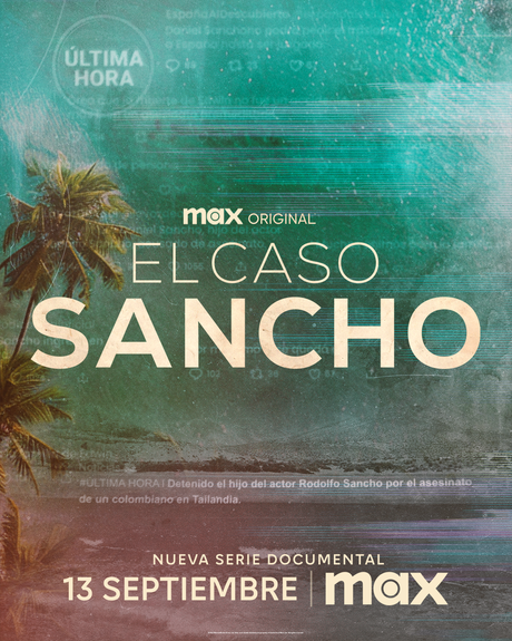 El docuserie «El Caso Sancho» llega a Max el 13 de Septiembre ECS_HBO_4_5_1080x1350_NS (1)