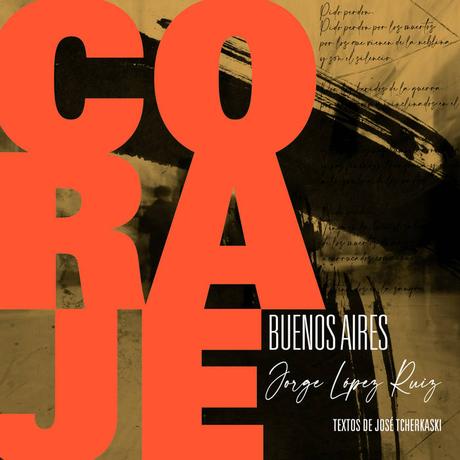 Jorge López Ruiz - Coraje Buenos Aires (2023)