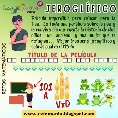 JEROGLÍFICOS Paz, Semana por la Paz, Día de la Paz, Día Internacional de la Paz, Desafíos matemáticos, Problemas matemáticos, Retos matemáticos, Retos virales, Retos visuales, Problemas de Ingenio, Gimnasia matemática, Gimnasia cerebral, Jeroglíficos, Jeroglíficos Escolares, Jeroglíficos con Solución