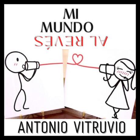 Antonio Vitruvio y su forma de ver las relaciones de pareja