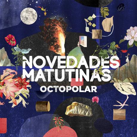 Novedades Matutinas - Octopolar (2017)