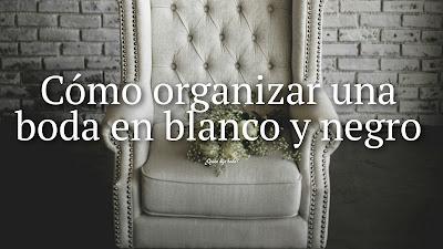 Cómo organizar una boda en blanco y negro Cómo organizar una boda en blanco y negro