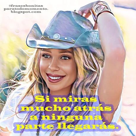 Si miras mucho atrás a ninguna parte llegarás.