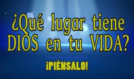 El Lugar Donde Tienes A Dios o Lo Que Es Para Ti