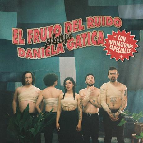 Daniela Gatica y El Fruto del Ruido estrenan EP de reversiones de su primer disco