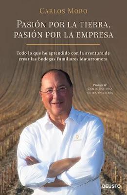 Pasión por la tierra, pasión por la empresa:  Todo lo que he aprendido con la aventura de crear las bodegas familiares Matarromera