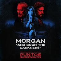 Morgan estrenan And Soon the Darkness, canción que estará en el film Puntos suspensivos