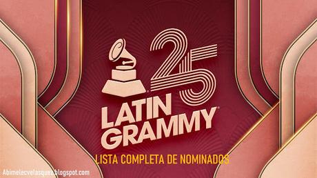 LISTA COMPLETA DE NOMINADOS AL LATIN GRAMMY 2024