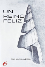 [Reseña] Un reino feliz - Nicholas Avedon