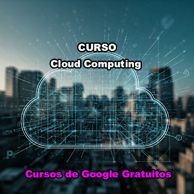 CURSOS DE GOOGLE GRATUITOS