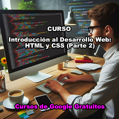 Curso de Introducción al Desarrollo Web HTML y CSS(Parte 2)