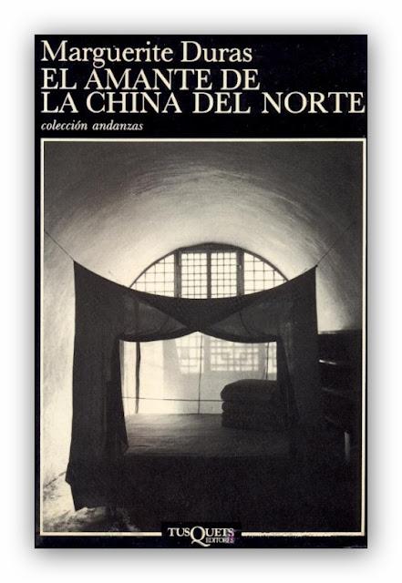 MARGUERITE DURAS, EL AMANTE DE LA CHINA DEL NORTE: LA POLIFONÍA DE LOS ECOS DEL AMOR A TRAVÉS DE LOS RECUERDOS