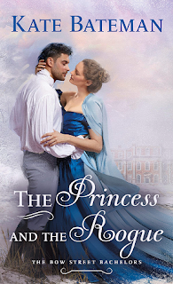 The Princess and the Rogue by Kate Bateman (Bow Street Bachelors #3) The Princess and the Rogue by Kate Bateman (Bow Street Bachelors #3)