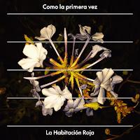 La habitación roja estrenan Como la primera vez