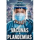 Vacunas & Pandemias. La verdadera historia de lo ocurrido durante la Plandemia de la Cov++-19 como jamás nadie te la ha contado.