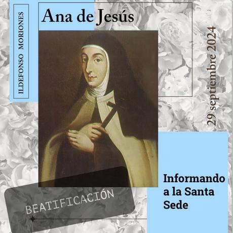 Ana de Jesús: Informando a la Santa Sede Ana de Jesús: Informando a la Santa Sede
