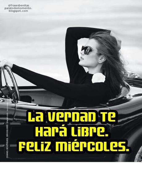 La verdad te hará libre. Feliz Miércoles.