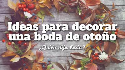 Ideas para decorar una boda de otoño