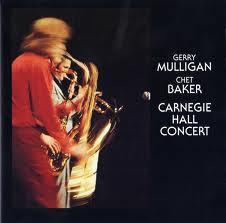 Gerry Mulligan & Chet Baker Carnegie Hall Concert vol. 1 & 
