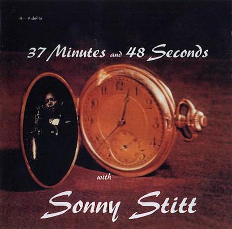 37 Minutes with Stitt 37 Minutes and 48 Seconds with Sonny Stitt
