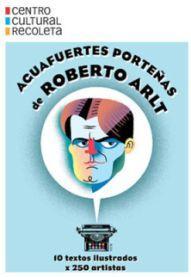 Aguafuertes porteñas de Roberto Arlt, por el Foro de Ilustradores de Argentina