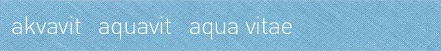 Akvavit: agua vital contra el frío y el ñoñismo