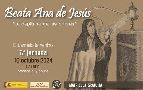 Beata Ana de Jesús, la Capitana de las prioras. Jornada gratuita online