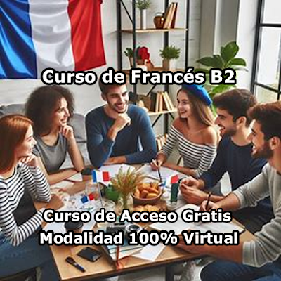 Curso de Francés B2 Modalidad 100% Virtual de Acceso Gratis