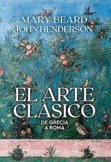 El arte clásico: De Grecia a Roma (J. G. W. Henderson y Mary Beaard)