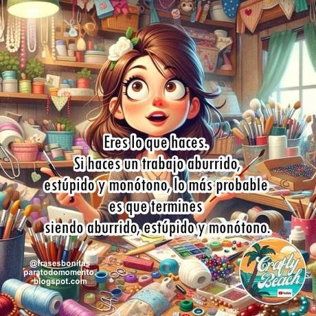 Eres lo que haces. Si haces un trabajo aburrido, estúpido y monótono, lo más probable es que termines siendo aburrido, estúpido y monótono. - Bob Black