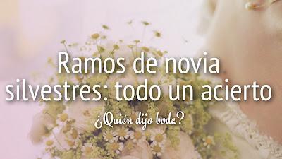 Ramos de novia silvestres: todo un acierto Ramos de novia silvestres: todo un acierto