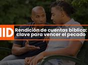 Rendición cuentas bíblica: clave para vencer pecado