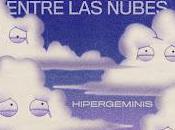 Hipergéminis estrean Entre nubes