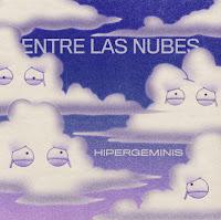 Hipergéminis estrean Entre las nubes como nuevo single del disco que saldrá muy pronto.