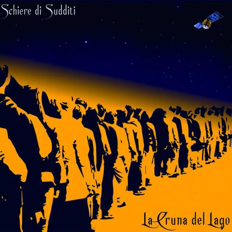 La Cruna del Lago - Schiere Di Sudditi (2022) La Cruna del Lago - Schiere Di Sudditi (2022)