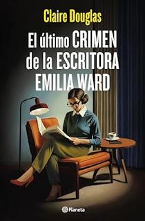 El último crimen de la escritora Emilia Ward. Claire Douglas
