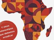 Occidente creó países africanos para fracasaran…