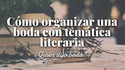 Cómo organizar una boda con temática literaria Cómo organizar una boda con temática literaria