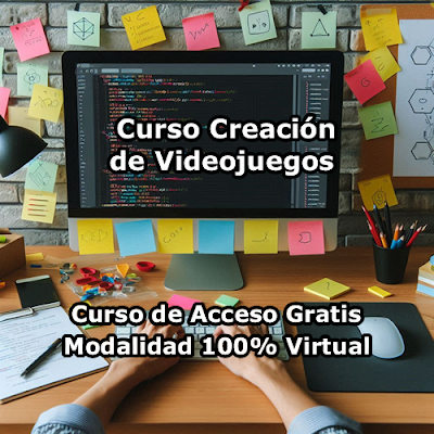 Curso Creación de Videojuegos Modalidad 100% Virtual de Acceso Gratis