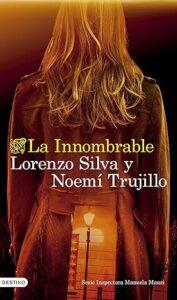LA INNOMBRABLE - LORENZO SILVA, NOEMÍ TRUJILLO LA INNOMBRABLE - LORENZO SILVA, NOEMÍ TRUJILLO