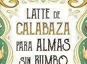 Latte calabaza para almas rumbo, Carla Torrents (@wiccancuisine) (Ediciones Martínez Roca octubre 2024)