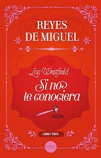 Si no te conociera de Reyes de Miguel (Serie Los Westfield #3)