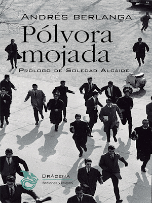 Andrés Berlanga. Pólvora mojada Andrés Berlanga. Pólvora mojada