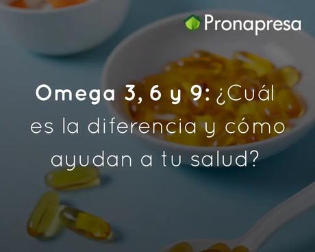 Omega 3, 6 y 9: ¿Cuál es la diferencia y cómo ayudan a tu salud?