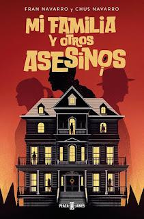 Mi familia y otros asesinos de Fran Navarro y Chus Navarro