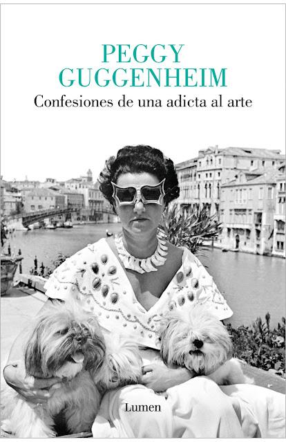 PEGGY GUGGENHEIM, CONFESIONES DE UNA ADICTA AL ARTE: EL ESQUELETO DE UN TREPIDANTE TRAVELLING VITAL