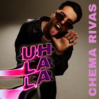 CHEMA RIVAS ESTRENA “UHLALA”