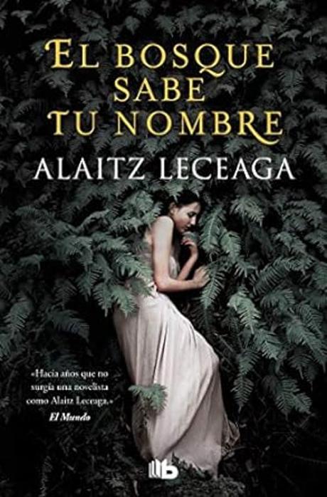 Reseña de «El bosque sabe tu nombre» de Alaitz Leceaga: Magia, naturaleza e historia en los primeros años del siglo XX