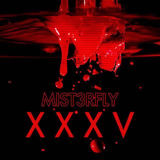 MIST3RFLY - XXXV MIST3RFLY - XXXV
