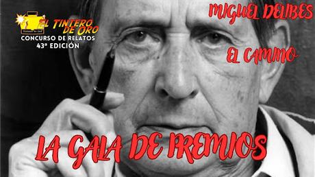 GALA DE PREMIOS XLIII ED. EL CAMINO DE MIGUEL DELIBES GALA DE PREMIOS XLIII ED. EL CAMINO DE MIGUEL DELIBES